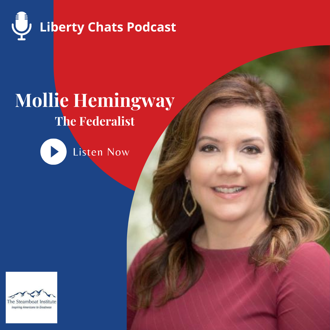 Liberty Chats Episode 36 Mollie Hemingway The Federalist The Steamboat Institute 8033